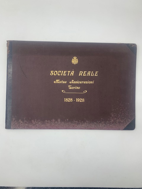 Società Reale Mutua Assicurazioni, Torino. 1828-1928 (Album con 12 carte geografiche dell'Italia)